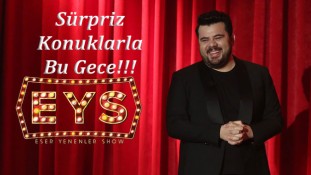 Eser Yenenler Show’un bu haftaki konukları çok konuşulur!