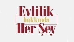 Evlilik Hakkında Her Şey 7. Bölüm İzle